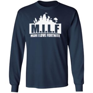 Milf Man I Love Fortnite Shirt