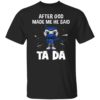 Irish Setter after God made me he said ta da Shirt