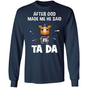 Texas Rangers after god made me he said tada Shirt