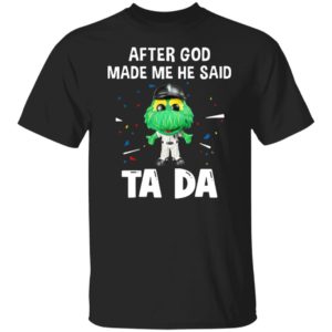 Chicago White Sox after god made me he said tada Shirt