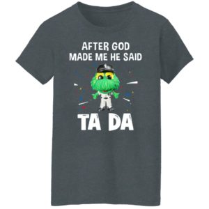 Chicago White Sox after god made me he said tada Shirt