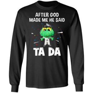 Chicago White Sox after god made me he said tada Shirt