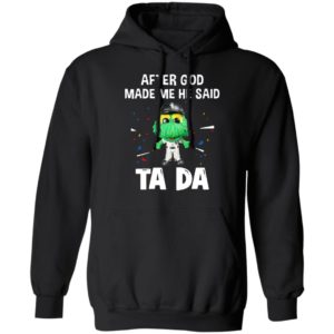 Chicago White Sox after god made me he said tada Shirt