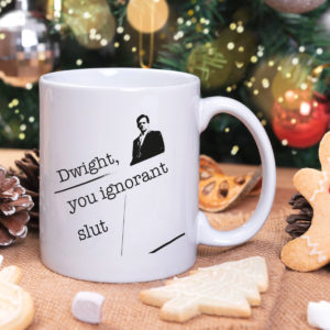 Dwight You Ignorant Slut Michael Scott Mug