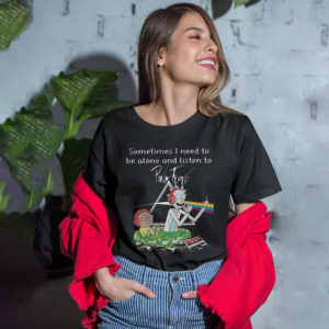 Rick And Morty Sometimes I Need To Be Alone And Listen To Pink Floyd Shirt, ls, hoodie