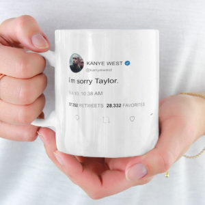 I’m sorry Taylor – Kanye West Tweet Mug