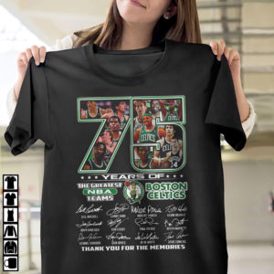 Boston Celtics 75 Years Of The Greatest Nba Teams Signatures Thank You For The Memories Shirt