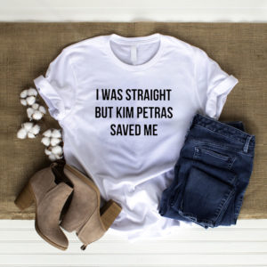 I Was Straight But Kim Petras Saved Me Shirt, ls, hoodie