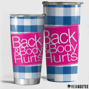 Back & Body Hurts Skinny Tumbler 30oz 20oz