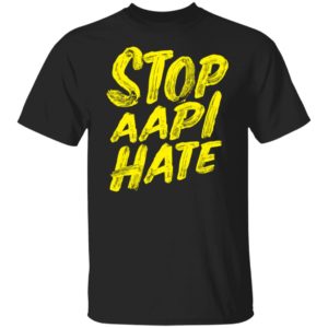Stop Aapi Hate Shirt