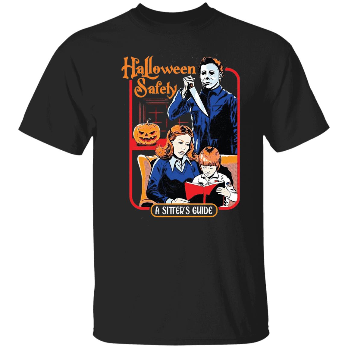 Michael Myers Halloween Safety A Sitter’s Guide Shirt