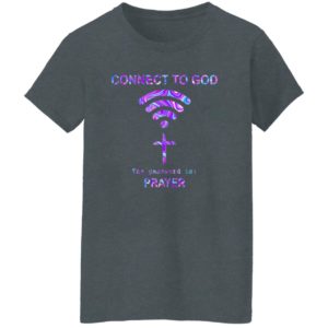 Connect To God The Password Is Prayer Shirt