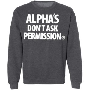 Alpha’S Don’t Ask Permission Alpha American T-Shirt