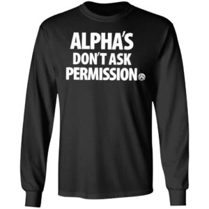Alpha’S Don’t Ask Permission Alpha American T-Shirt