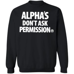 Alpha’S Don’t Ask Permission Alpha American T-Shirt