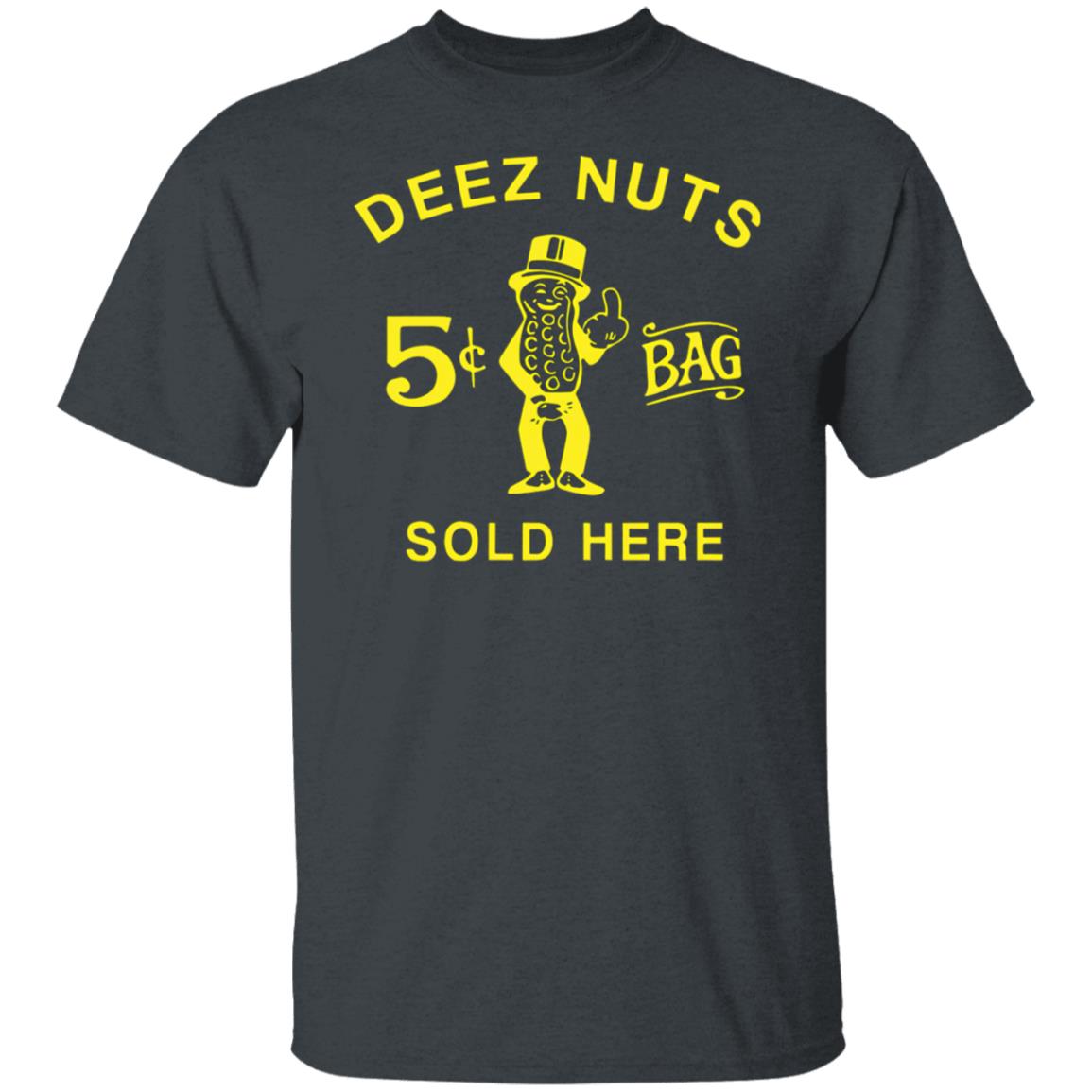Deez Nuts Sold Here T-Shirt