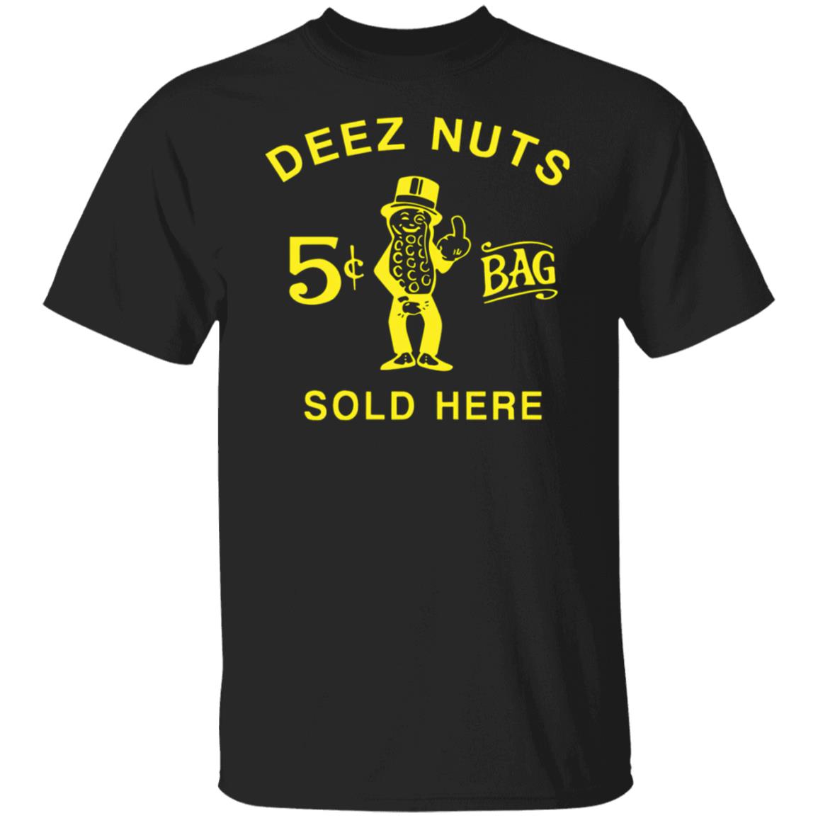 Deez Nuts Sold Here T-Shirt