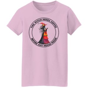 This Witch Needs Coffee Before Any Hocus Pocus Shirt, hoodie