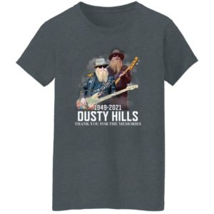 RIP Dusty Hills Thank You For The Memories 1949 2021 Shirt