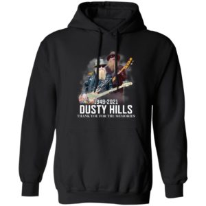 RIP Dusty Hills Thank You For The Memories 1949 2021 Shirt