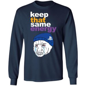 Keep That Same Energy T-Shirt