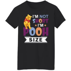 I’m Short I’m Short I’m Pooh Size Shirt