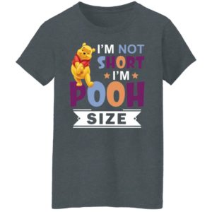 I’m Short I’m Short I’m Pooh Size Shirt