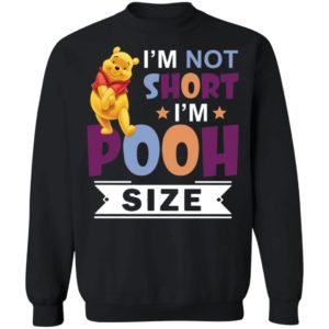 I’m Short I’m Short I’m Pooh Size Shirt