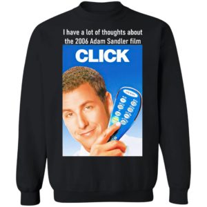 I Have A Lot Of Thoughts About The 2006 Adam Sandler Film Shirt