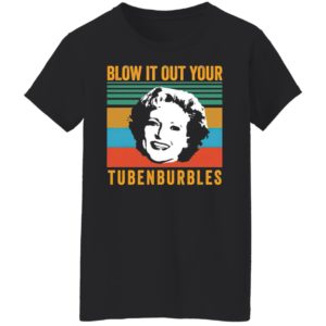 Blow It Out Your Tubenburbles Shirt