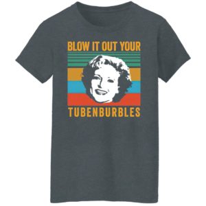 Blow It Out Your Tubenburbles Shirt