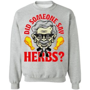 Did Someone Say Herbs T-Shirt