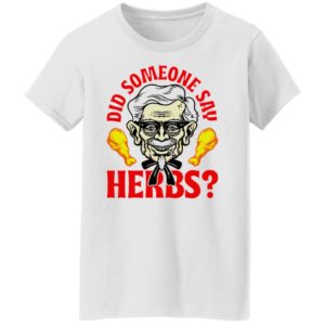 Did Someone Say Herbs T-Shirt