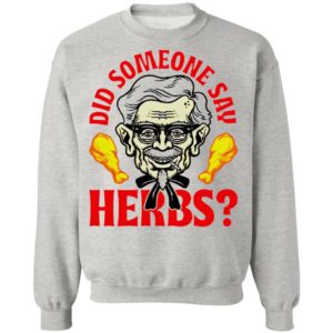 Did Someone Say Herbs T-Shirt
