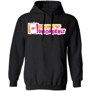 134 Drunk N Disorderly T-Shirt
