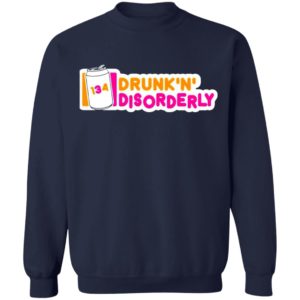 134 Drunk N Disorderly T-Shirt