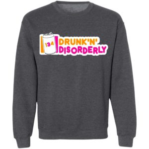 134 Drunk N Disorderly T-Shirt