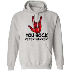 You Rock Peter Parker T-Shirt, Hoodie, LS