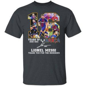 16 years of 2005 2021 Barca Lionel Messi Champion signature Thank You tee shirt