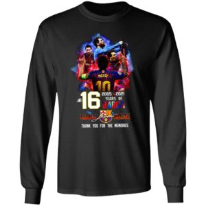 16 Years Of Barcelona 2005 2021 Lionel Messi Signatures Thank You For The Memories Shirt