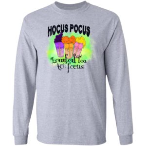 Hocus Pocus Loaded Tea To Focus Shirt, Hoodie