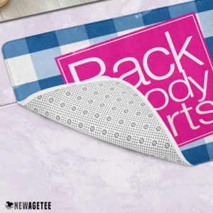 Back & Body Hurts Bath Mat