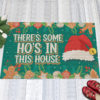 There’s Some Ho’s in This House Christmas Decoration Santa Hat Doormat