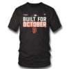 Built For October San Francisco Giants Shirt
