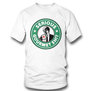 1 T Shirt Serious Gourmet Shit Shirt