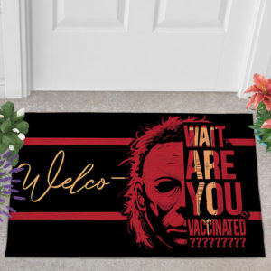 2 Outdoor Door Mat Michael Myers Wait Are You Vaccinated Halloween Warning Doormat