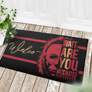 Michael Myers Wait Are You Vaccinated Halloween Warning Doormat