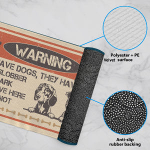 6 Rug Warning We Have Dogs They Have Hair They Slobber They Bark Doormat