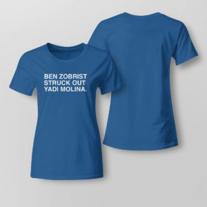 Royal Lady Tee Ben Zobrist Struck Out Yadi Molina Shirt