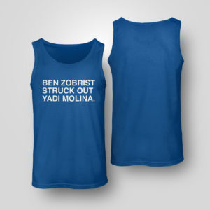 Royal Tank Top Ben Zobrist Struck Out Yadi Molina Shirt